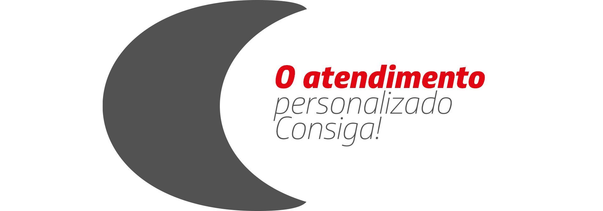 O atendimento personalizado Consiga!